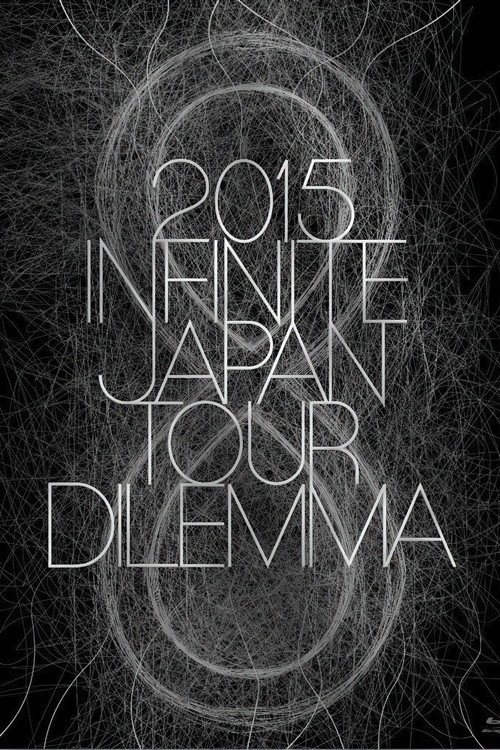 Movie poster for 2015 INFINITE JAPAN TOUR -DILEMMA- (2015)