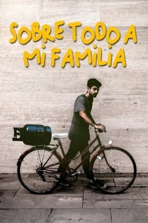 Movie poster for Sobre Todo A Mi Familia (2023)