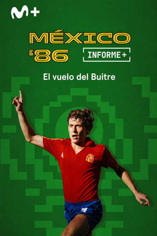 Movie poster for Informe Plus+. México 86 el vuelo del Buitre (2026)