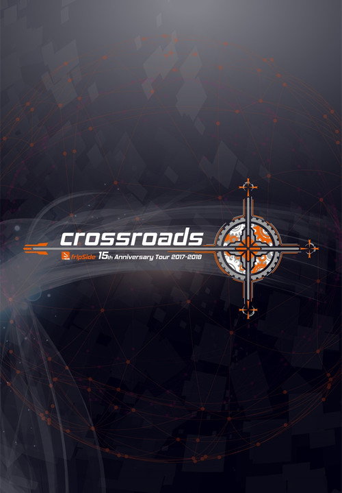 Movie poster for fripSide 15th Anniversary Tour 2017-2018 “crossroads” Day 1 (2018)