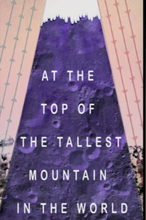 Movie poster for At the Top of the Tallest Mountain in the World (2010)