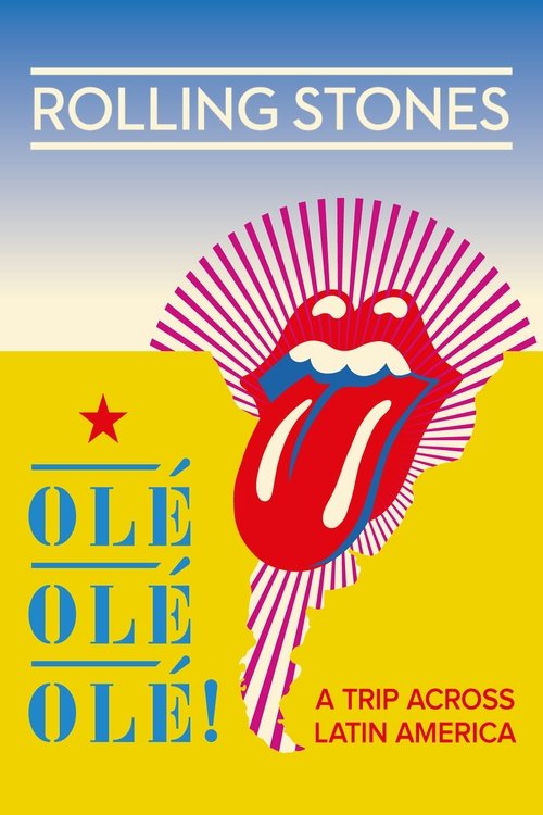 Movie poster for The Rolling Stones: Olé Olé Olé! – A Trip Across Latin America (2016)