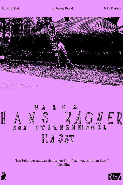 Movie poster for Why Hans Wagner Hates the Starry Sky (2013)
