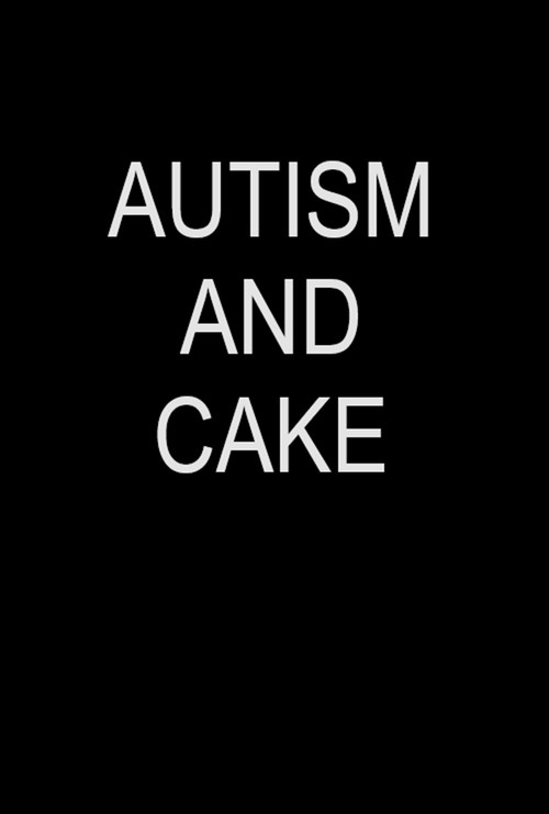Movie poster for Autism and Cake (2012)