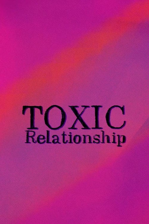 Movie poster for Toxic Relationships (2018)