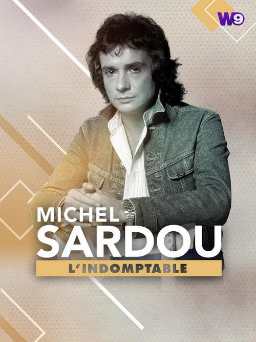 Movie poster for Michel Sardou : L'Indomptable (2017)