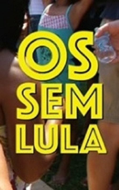 Movie poster for Os Sem-Lula (2012)