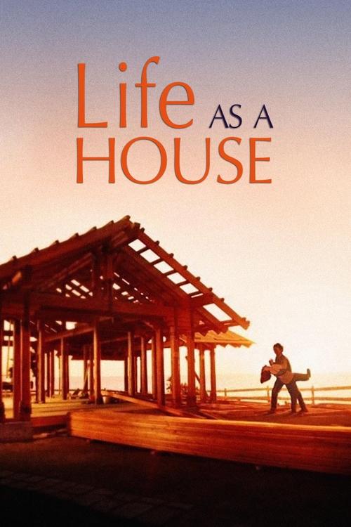 Movie poster for Life as a House (2001)