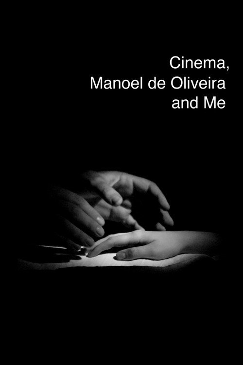 Movie poster for Cinema, Manoel de Oliveira and Me (2016)