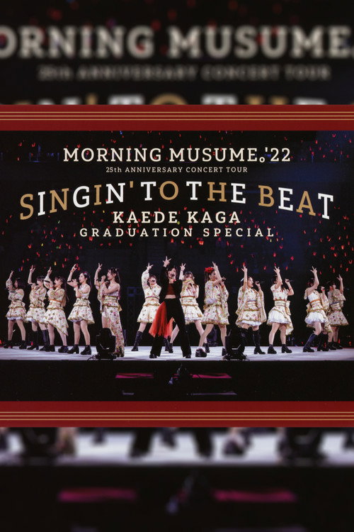Movie poster for Morning Musume.'22 2022 Autumn ~SINGIN' TO THE BEAT~ Kaga Kaede Sotsugyou Special (2022)