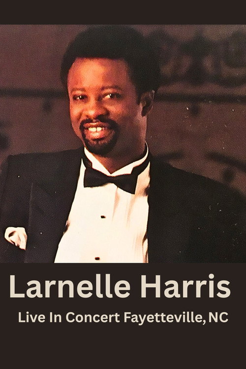 Movie poster for Larnelle Harris: Live In Concert Fayetteville, NC (1993)