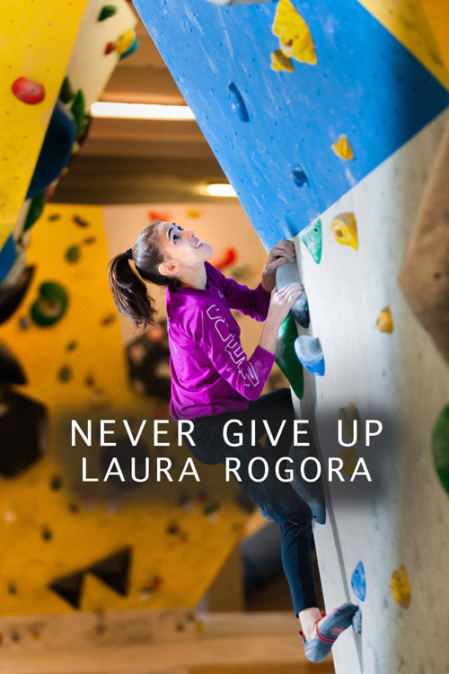 Movie poster for Never give up Laura Rogora (2021)