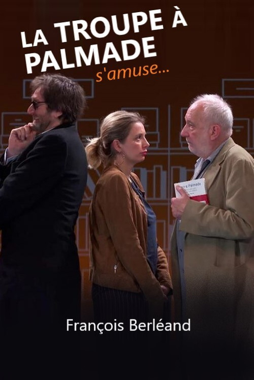 Movie poster for La troupe à Palmade s'amuse avec...François Berléand (2020)