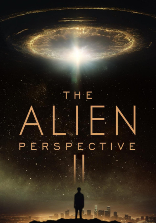 Movie poster for The Alien Perspective Part II (2025)