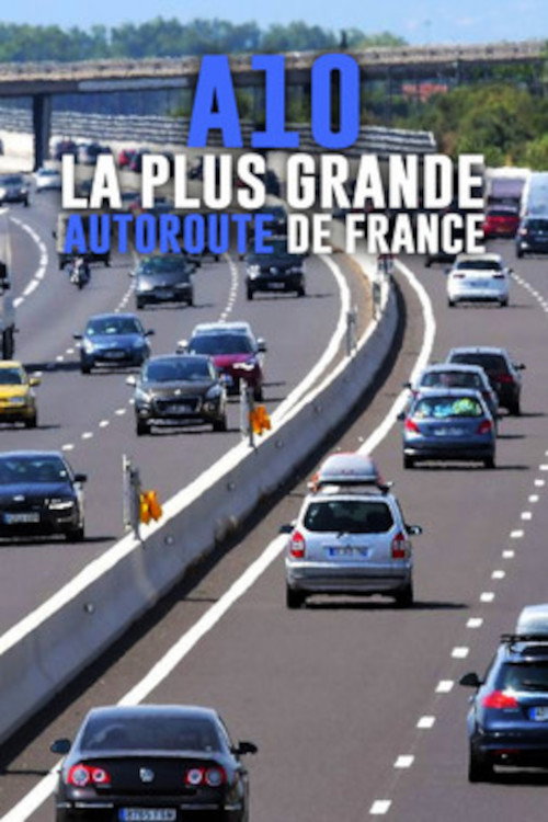 Movie poster for A10 : la plus grande autoroute de France (2022)