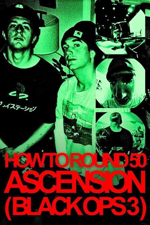 Movie poster for How to Round 50 Ascension (Black Ops 3) (2025)