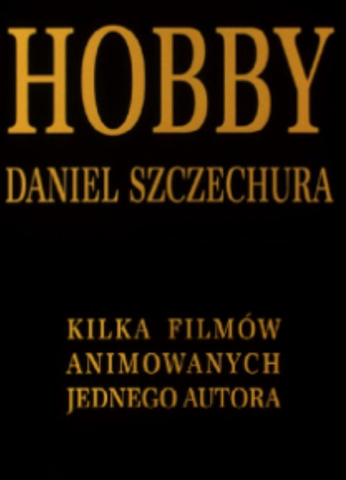 Movie poster for Hobby. Daniel Szczechura. Kilka filmów animowanych jednego autora (2002)