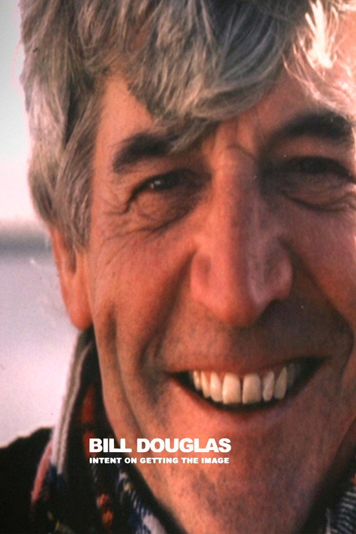 Movie poster for Bill Douglas: Intent on Getting the Image (2006)