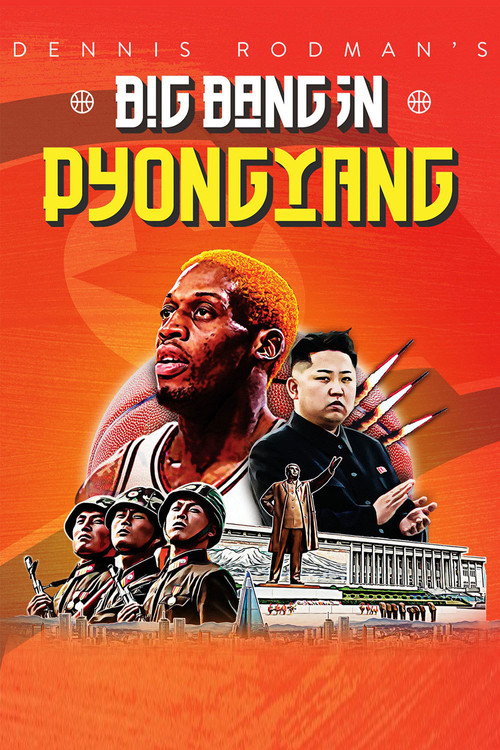 Movie poster for Dennis Rodman's Big Bang in PyongYang (2015)