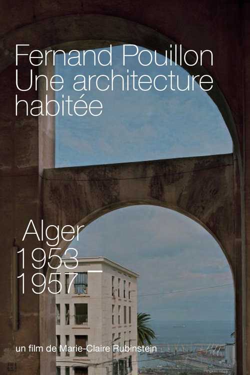 Movie poster for Fernand Pouillon, Une architecture habitée (2017)
