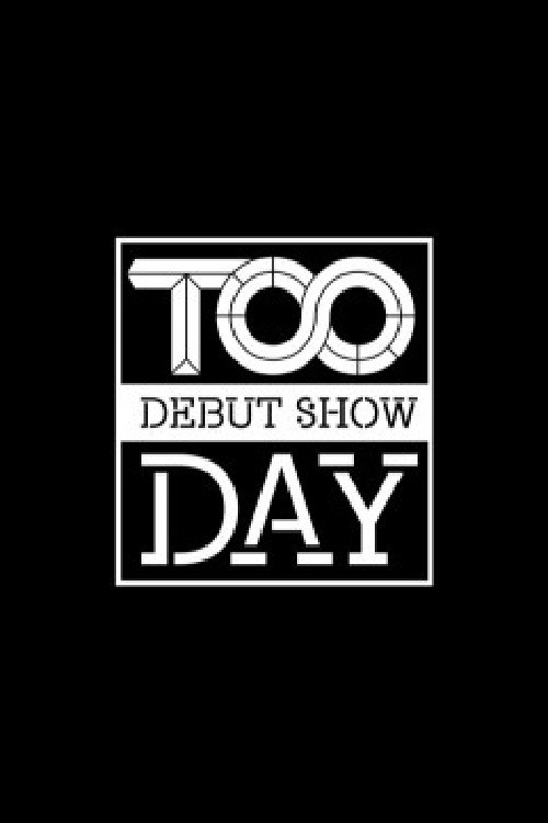 TOO DEBUT SHOW - 투 데이 poster