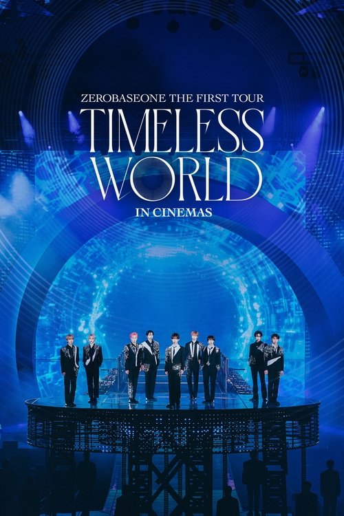 Movie poster for ZEROBASEONE THE FIRST TOUR [TIMELESS WORLD] IN CINEMAS (2025)