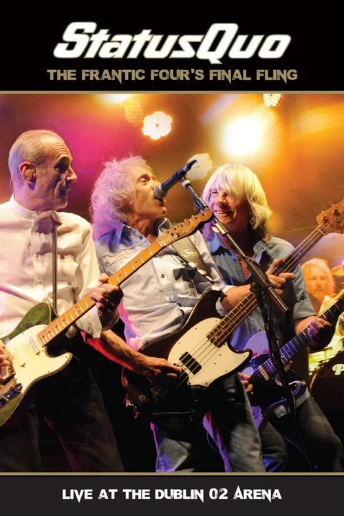 Movie poster for Status Quo: The Frantic Four’s Final Fling - Live At The Dublin 02 Arena (2014)