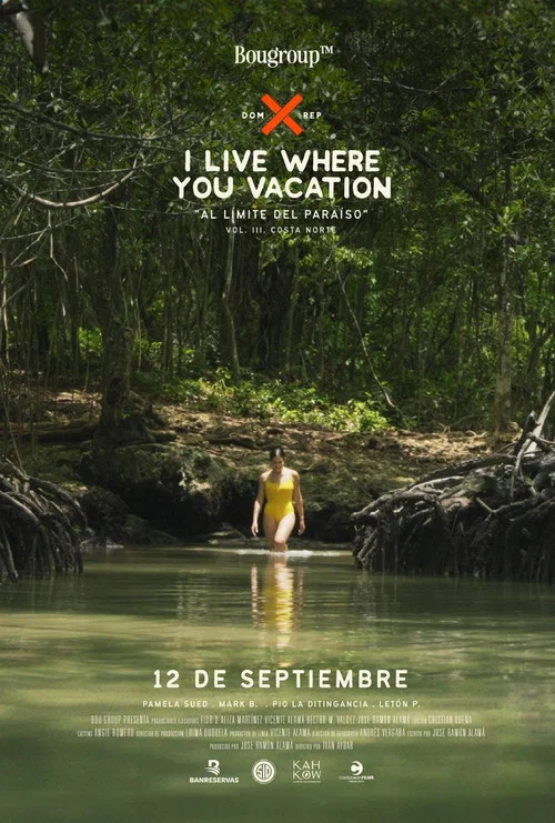 Movie poster for I Live Where You Vacation, Al Límite del Paraíso Vol. III. Costa Norte (2024)