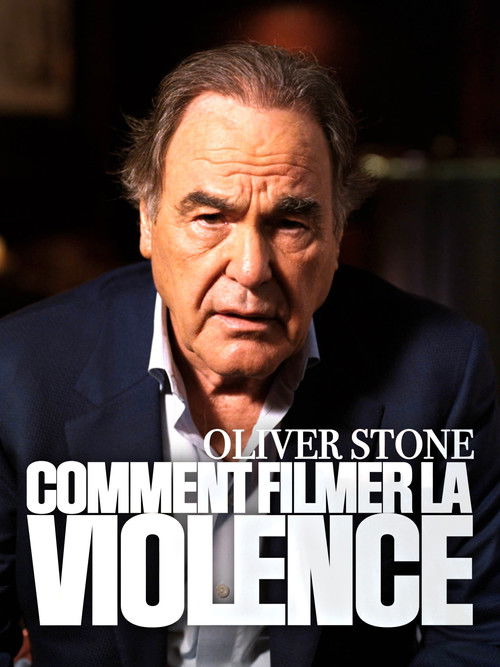 Movie poster for Oliver Stone : comment filmer la violence (2021)