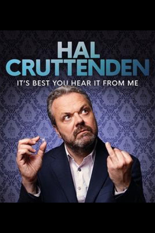 Movie poster for Hal Cruttenden: It's Best You Hear It From Me (2022)