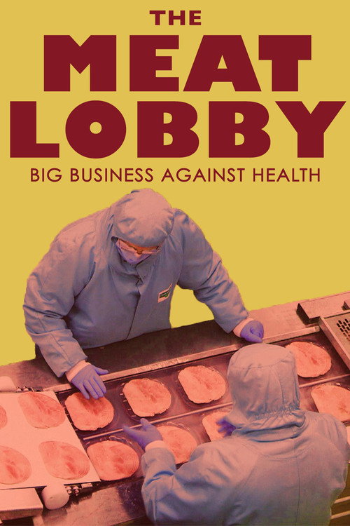 Movie poster for The Meat Lobby: Big Business Against Health? (2016)