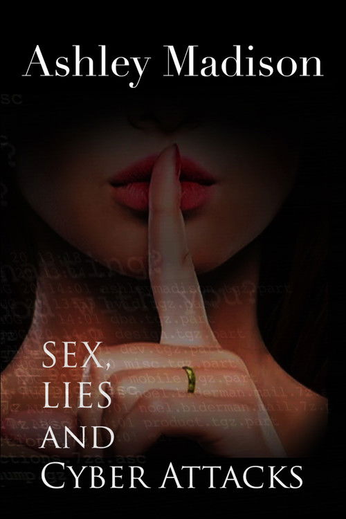 Movie poster for Ashley Madison: Sex, Lies and Cyber Attacks (2016)