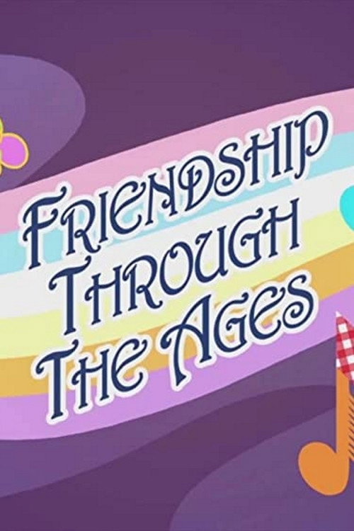 Movie poster for Friendship Through the Ages (2015)