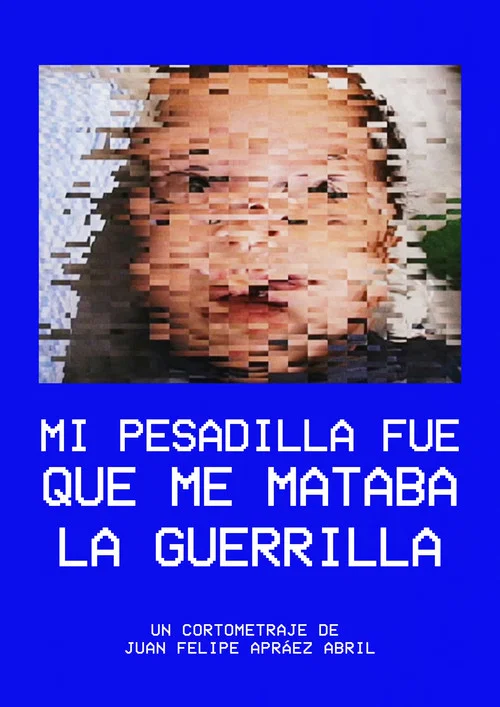 Movie poster for Mi pesadilla fue que me mataba la guerrilla