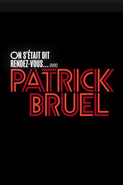 Movie poster for On s'était dit rendez-vous... avec Patrick Bruel (2023)