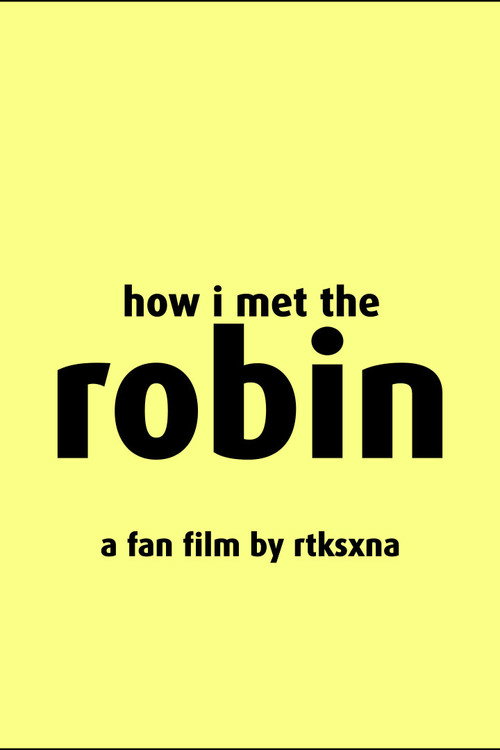 Movie poster for How I Met The Robin
