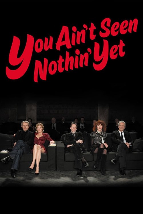 Movie poster for You Ain't Seen Nothin' Yet (2012)