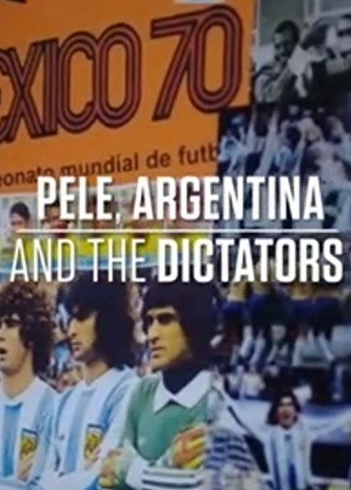 Movie poster for Pele, Argentina and The Dictators (2018)