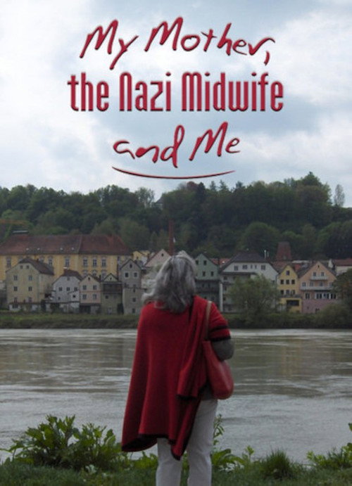 Movie poster for My Mother, the Nazi Midwife and Me (2013)