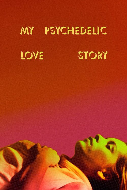Movie poster for My Psychedelic Love Story (2020)