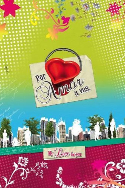 Series poster for Por amor a vos (2008)