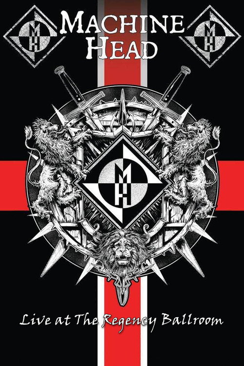 Movie poster for Machine Head: Live At The Regency Ballroom (2018)