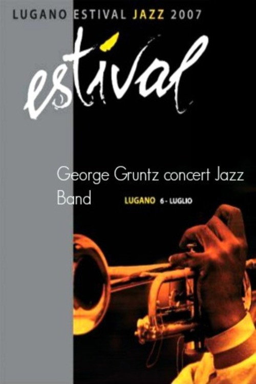 Movie poster for George Gruntz Concert Jazz Band-Estival Jazz Lugano (2007)