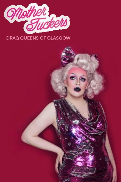 Movie poster for Mother Tuckers: Drag Queens of Glasgow (2019)