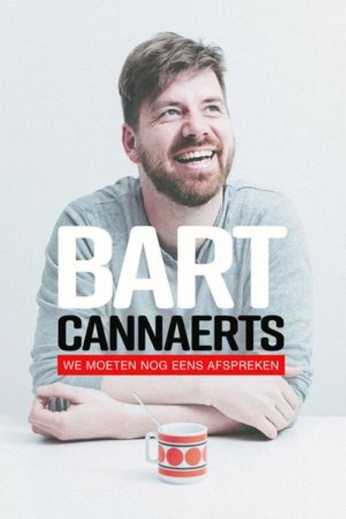 Movie poster for Bart Cannaerts: We Moeten Nog Eens Afspreken (2022)