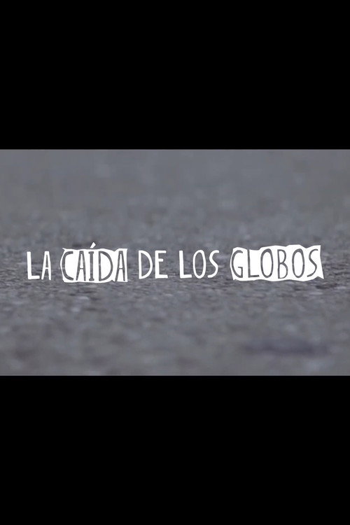 Movie poster for La Caída de los Globos (2014)