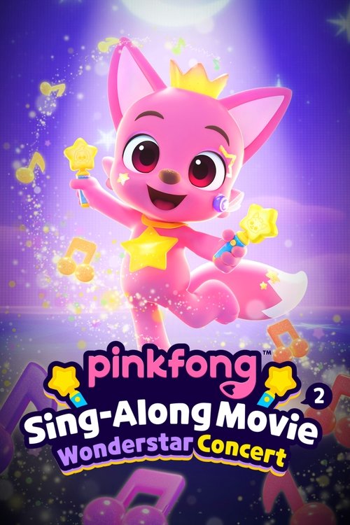 Movie poster for Pinkfong Sing-Along Movie 2: Wonderstar Concert (2022)