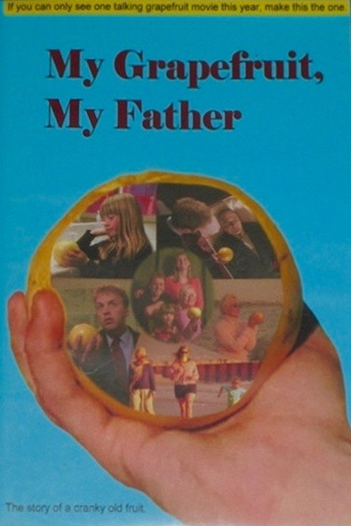 Movie poster for My Grapefruit, My Father (2004)