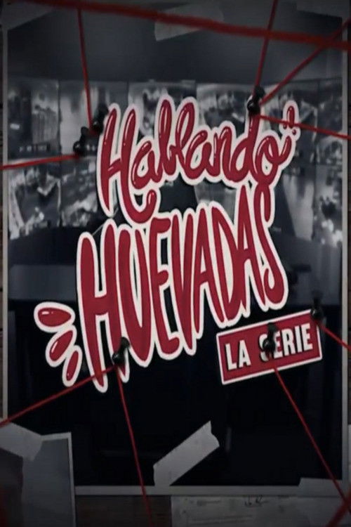 Hablando Huevadas poster