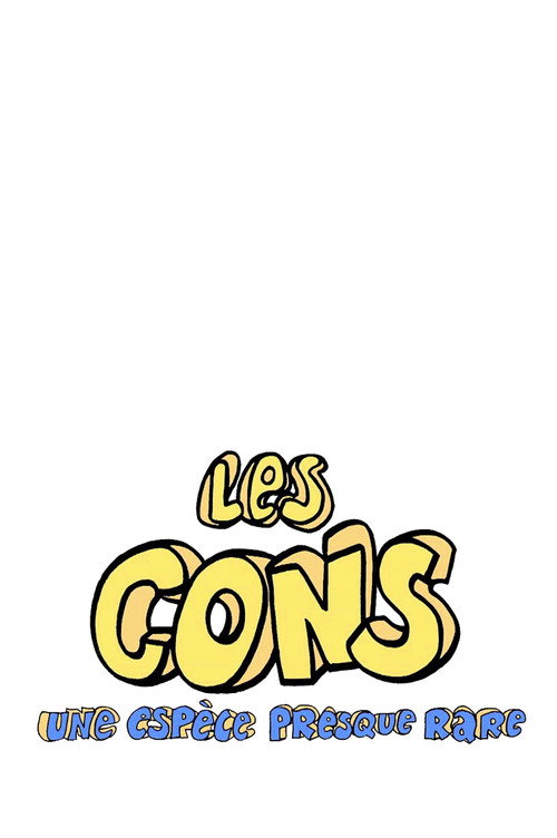 Movie poster for Les Cons… une espèce presque rare (2018)